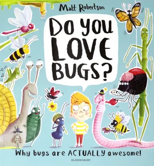 Do You Love Bugs? Do You Love Bugs?