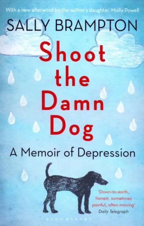 Shoot the Damn Dog: A Memoir of Depression Shoot the Damn Dog: A Memoir of Depression