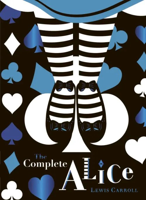 Puffin Classics. V&A Collector's Edition The Complete Alice. V&A Collector's Edition