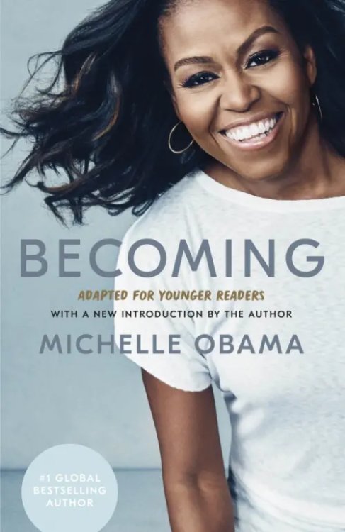 Becoming. Adapted for Younger Readers Becoming. Adapted for Younger Readers