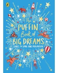 The Puffin Book of Big Dreams