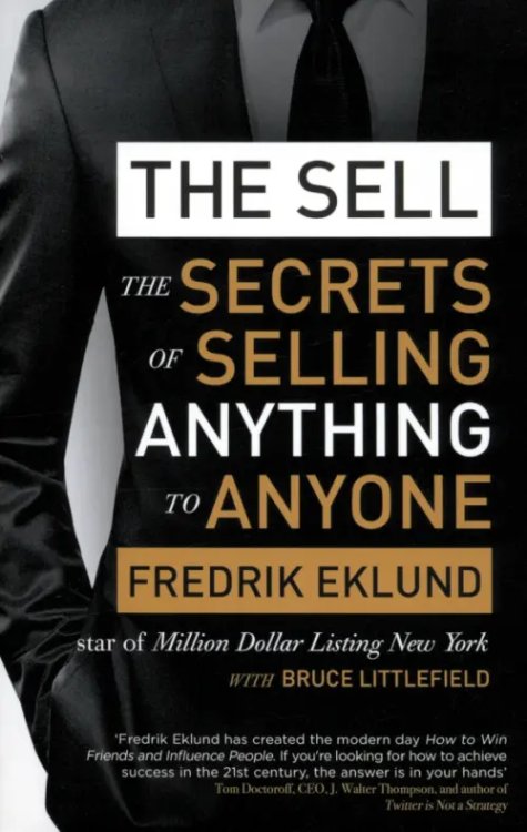 The Sell. The secrets of selling anything to anyone The Sell. The secrets of selling anything to anyone