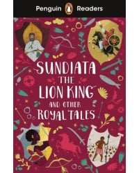 Sundiata the Lion King and Other Royal Tales. Level 2 + audio online