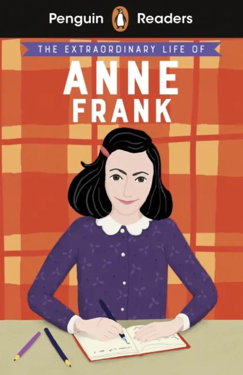 Penguin Readers The Extraordinary Life of Anne Frank. Level 2 + audio online