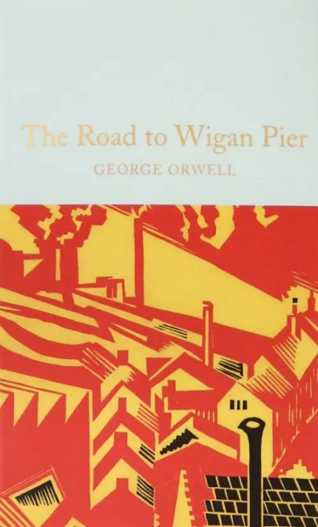 Macmillan Collector's Library The Road to Wigan Pier