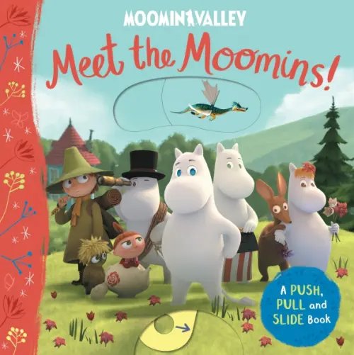 Finn Family Moomintroll Meet the Moomins! A Push, Pull and Slide board book