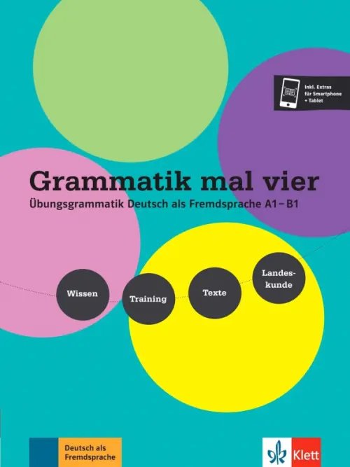 Grammatik mal vier. Ubungsgrammatik Deutsch als Fremdsprache A1 – B1: Wissen. Training. Texte (+ Audio CD) Grammatik mal vier. Ubungsgrammatik Deutsch als Fremdsprache A1 – B1: Wissen. Training. Texte (+ Audio CD)