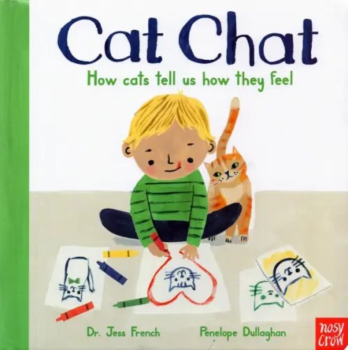 Cat Chat: How cats tell us how they feel. Board book Cat Chat: How cats tell us how they feel. Board book