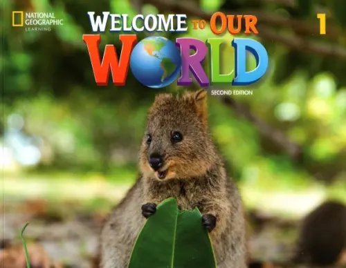 Welcome to Our World 1. Student's Book with Online Practice and Student’s eBook