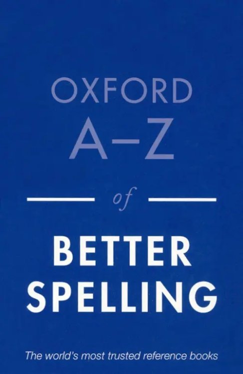 Oxford A-Z of Better Spelling