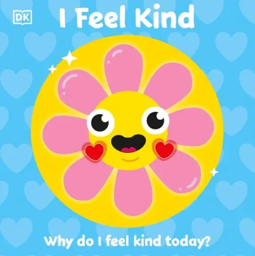 First Emotions I Feel Kind. Why do I feel kind today?