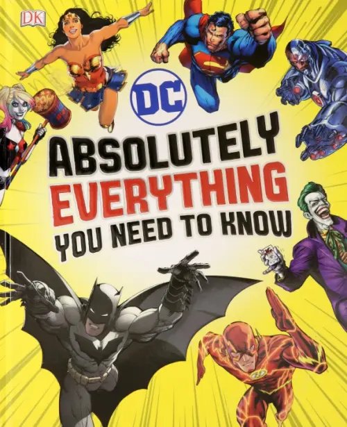 DC Comics Absolutely Everything You Need To Know
