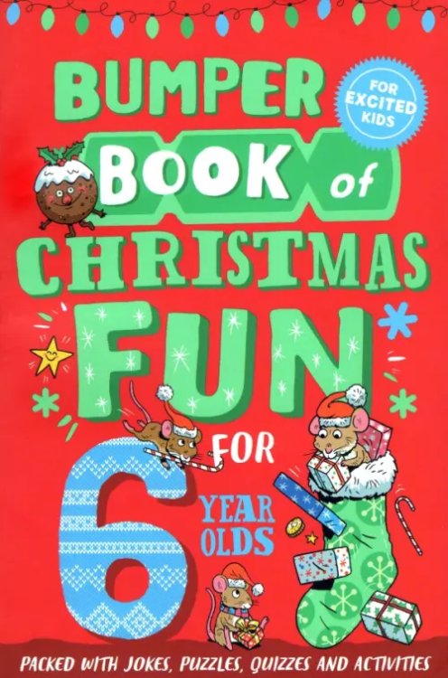Bumper Book of Christmas Fun for 6 Year Olds Bumper Book of Christmas Fun for 6 Year Olds