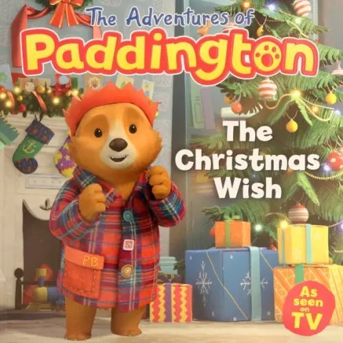 The Original Adventures of Paddington Bear The Adventures of Paddington. The Christmas Wish