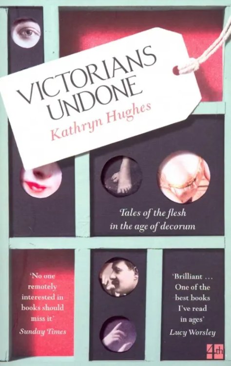 Victorians Undone: Tales of the Flesh in the Age Victorians Undone: Tales of the Flesh in the Age