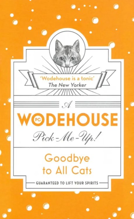 Wodehouse Pick-Me-Up. Goodbye to All Cats Wodehouse Pick-Me-Up. Goodbye to All Cats