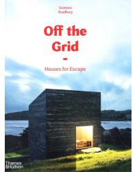Off the Grid. Houses for Escape