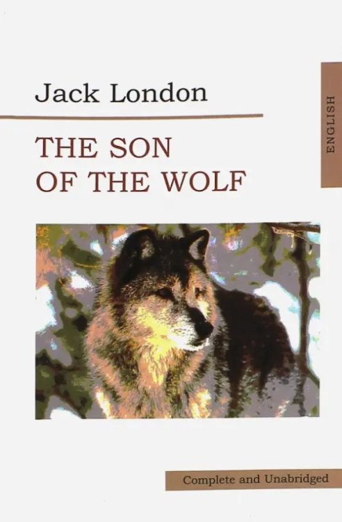 Классика в оригинале The Son of Wolf. An Odyssey of the North