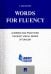 Words for Fluency. Learning and Practicing the Most Useful Words of English