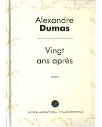 Vingt ans apres. Tome 2