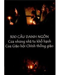 300 изречений подвижников Православной Церкви на вьетнамском языке