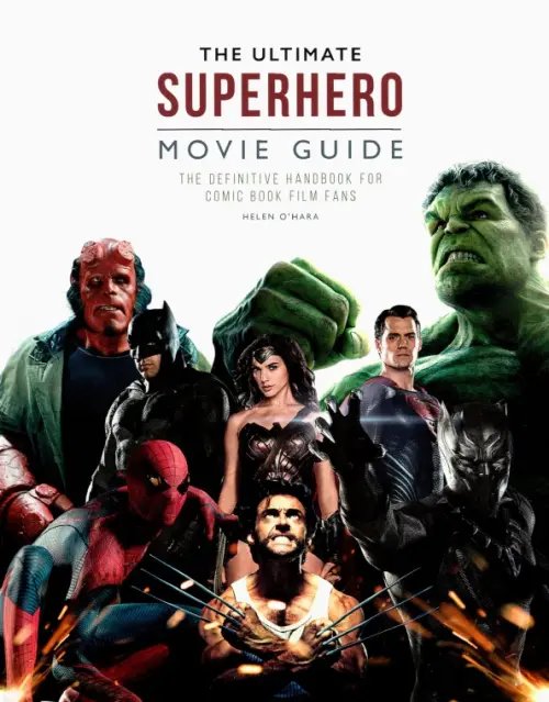 The Ultimate Superhero Movie Guide. The definitive handbook for comic book film fans The Ultimate Superhero Movie Guide. The definitive handbook for comic book film fans
