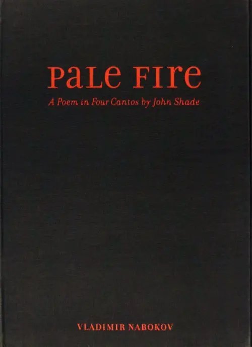 Pale Fire. A Poem in Four Cantos by John Shade