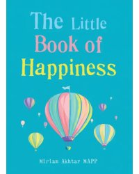 The Little Book of Happiness. Simple Practices for a Good Life
