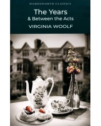 The Years &amp; Between the Acts