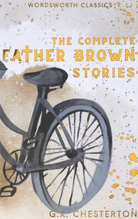 Classics The Complete Father Brown Stories