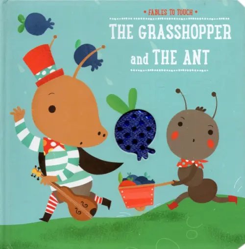 Fables to Touch Thr Grasshopper and the Ant