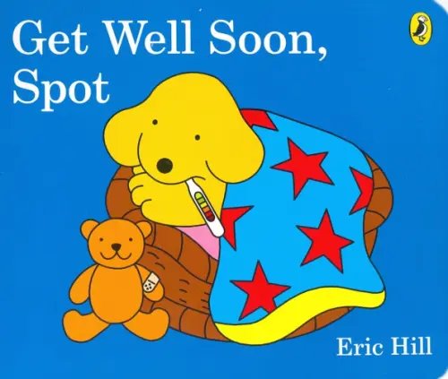 Spot Get Well Soon, Spot. Board book