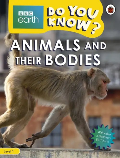BBC Earth Do You Know? Animals and Their Bodies (Level 1)