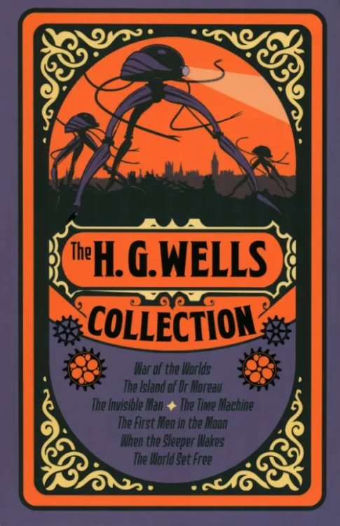 The H. G. Wells Collection The H. G. Wells Collection