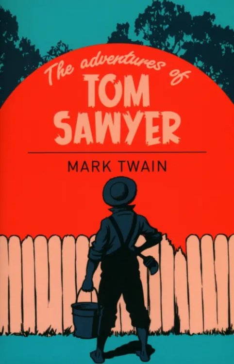 The Adventures of Tom Sawyer The Adventures of Tom Sawyer