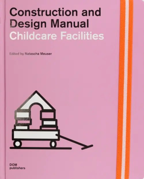 Art Architecture Childcare Facilities. Construction and Design Manual