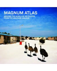 Magnum Atlas. Around the World in 365 Photos from the Magnum Archive