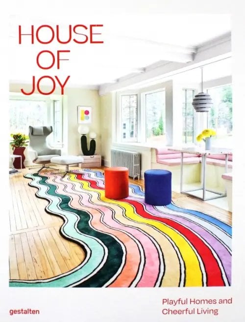 House of Joy. Playful Homes and Cheerful Living House of Joy. Playful Homes and Cheerful Living