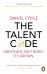 The Talent Code. Greatness isn't born. It's grown