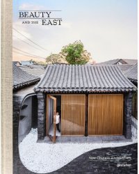 Beauty and the East. New Chinese Architecture