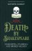 Death By Shakespeare. Snakebites, Stabbings and Broken Hearts
