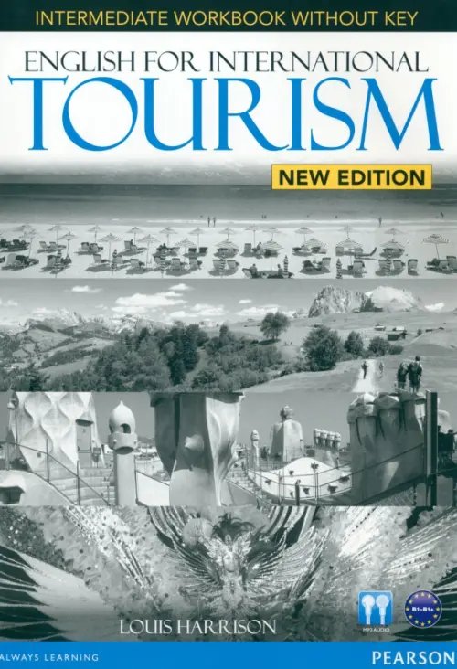 English for International Tourism English for International Tourism. Intermediate. Workbook without key (+ CD-ROM)