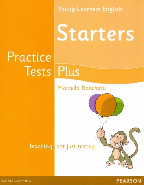 Practice Tests Plus Young Learners Practice Test Plus. Starters. Students' Book