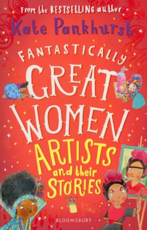 Fantastically Great Women Artists & Their Stories Fantastically Great Women Artists & Their Stories