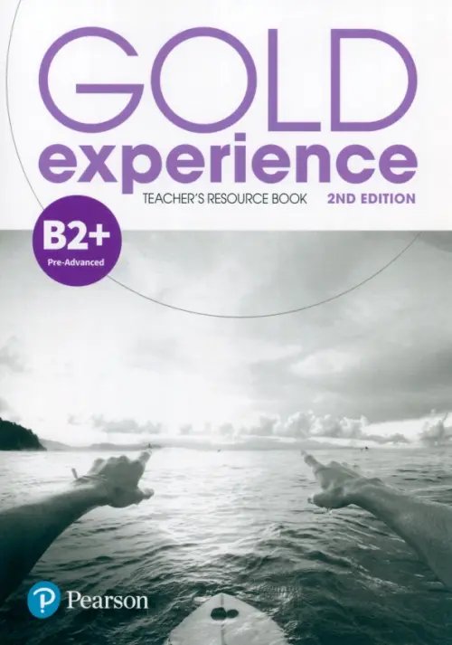Gold Experience 2nd Edition Gold Experience. B2+. Teacher's Resource Book