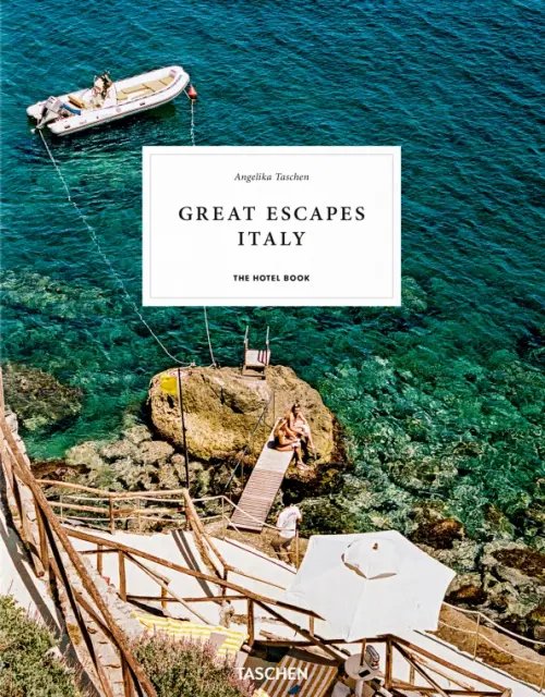 Art Travel Great Escapes Italy. The Hotel Book