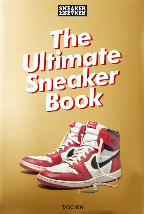 Art Fashion The Ultimate Sneaker Book