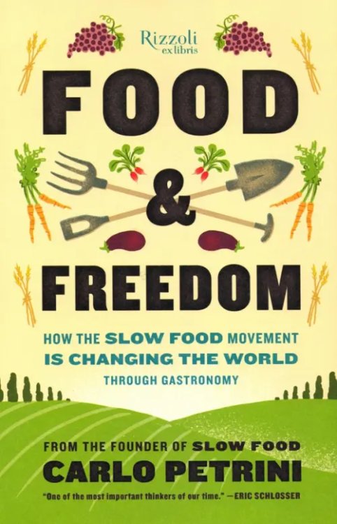 Food & Freedom. How the Slow Food Movement Is Changing the World Through Gastronomy Food & Freedom. How the Slow Food Movement Is Changing the World Through Gastronomy
