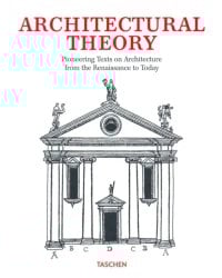 Architectural Theory. Pioneering Texts on Architecture from the Renaissance to Today