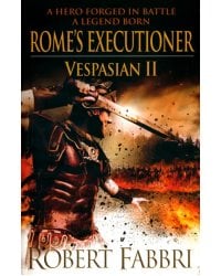 Vespasian II. Rome's Executioner